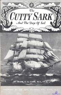 Carr Frank. The Cutty Sark and The Days Of Sail